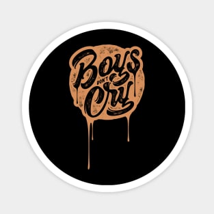 boys don't cry don't cry Magnet